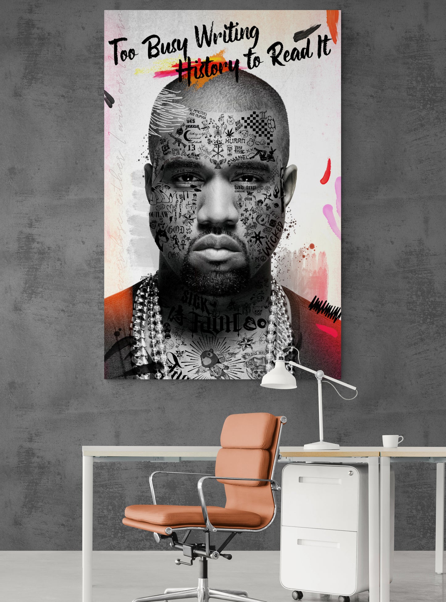 TOO Busy Writing History TO Read IT - Room 2-Kanye x Tattoo